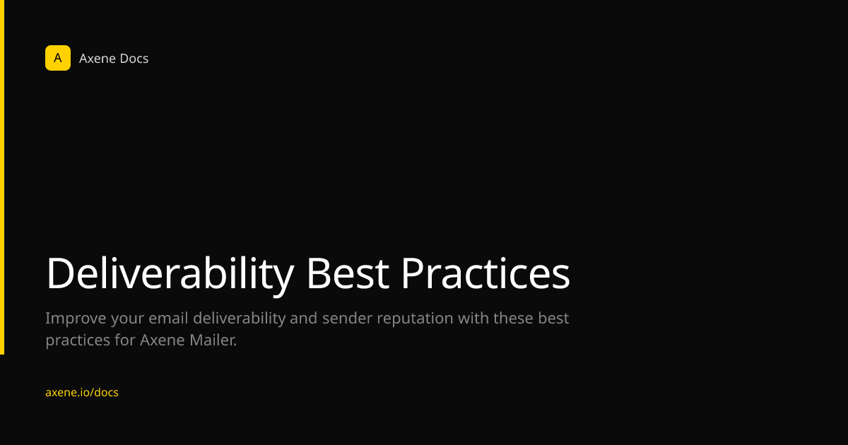 Deliverability Best Practices - Axene Docs